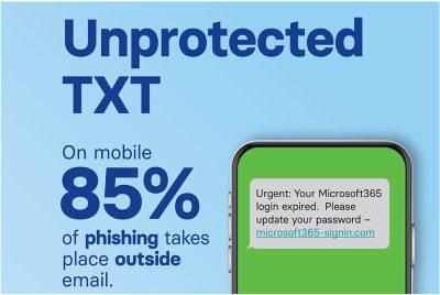 Infographic stating that on mobile, 85% of phishing takes place outside email, with an example text message phishing attempt about a Microsoft365 login expiry and a malicious link.